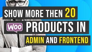 How to show more woocommerce products on admin products