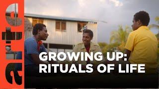 Growing Up   Rituals of Life  ARTE.tv Documentary