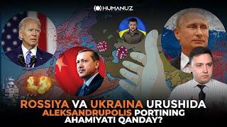 Rossiya va Ukraina urushida Aleksandrupolis portining ahamiyati qanday?