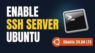 How to Install SSH Server on Ubuntu 24.04 LTS Step by step guide