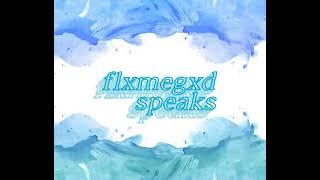 FlxmeGxd Speaks Ep. 00 Introduction