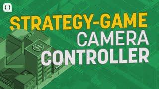 Building a Camera Controller for a Strategy Game