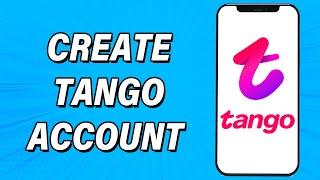 Create Tango Account 2022  Tango Live App Account Registration Guide  Tango Live Sign Up