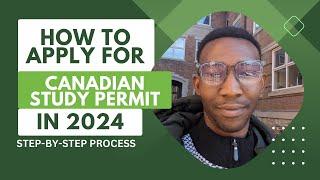 HOW TO APPLY FOR CANADIAN STUDY PERMIT IN 2024 STEP BY STEP PROCESS