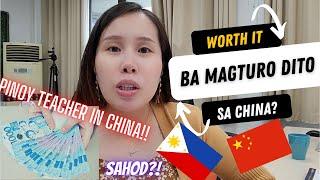 HOW MUCH IS THE SALARY OF A FILIPINO TEACHER IN CHINA? WORTH IT BA?