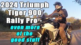 2024 Triumph Tiger 900 Rally Pro - even more of the good stuff.