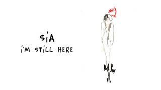 Sia - Im Still Here Audio