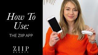 How to Use The ZIIP Beauty App Tutorial