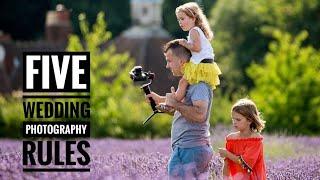 FIVE WEDDING PHOTOGRAPHY RULES