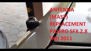 Power antenna mast replacing in Mitsubishi pajero nj sfx 2 8 2011