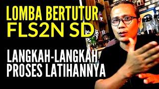 LOMBA BERTUTUR  FLS2N SD  Langkah-langkah prosesnya