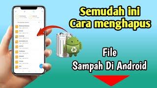 Cara Mudah Menghapus File Sampah Di Android