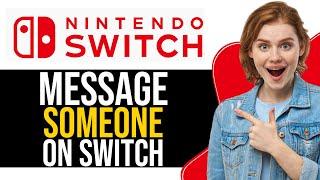 How To Message Someone On Nintendo Switch Updated 2024
