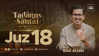 JUZ 18 2023 - Ust. Bilal Attaki