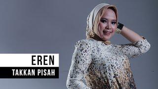 Eren - Takkan Pisah Official Music Video