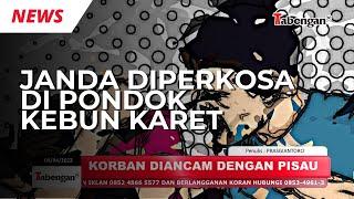 JANDA DIPERKOSA DI PONDOK KEBUN KARET