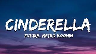 Future Metro Boomin - Cinderella Lyrics