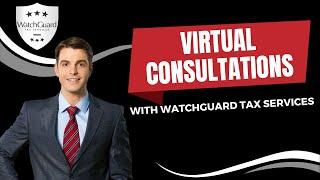 WatchGuard Tax Services Virtual Consultations