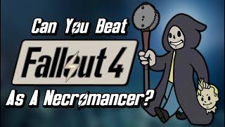 Can You Beat Fallout 4 As A Necromancer?