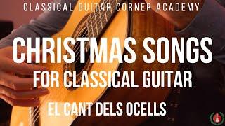 Christmas Songs for Classical Guitar El Cant dels Ocells