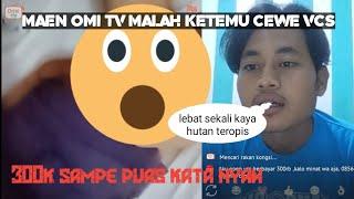 MAIN OME TV MALAH KETEMU CEWE GINIAN NGAJAK VCS‼️MUNGKIN SI TETEH NYAH BELOM KENA AZAB #vidioviral