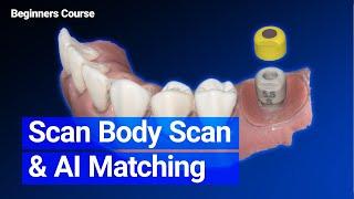 Scan Body Scan & AI matching