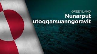 Anthem of Greenland - Nunarput utoqqarsuanngoravit