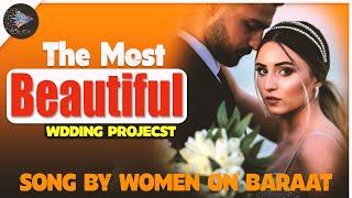 The Most Beautiful Welcome Song By Women on Baraat  MITHI MITHI SONG PROJECT  Film Editing School