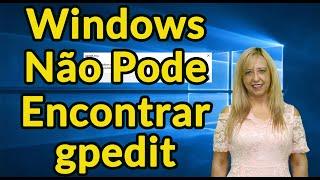 🟤 Windows Não Pode Encontrar gpedit 🟤