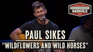 Paul Sikes Wildflowers and Wild Horses Recorded by Lainey Wilson