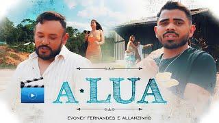 Allanzinho Feat Evoney Fernandes - A Lua  Video Clip Full HD  #alua