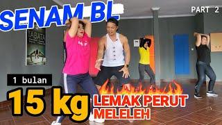 SENAM BL 1 BULAN 15 KG LEMAK PERUT LUNTUR