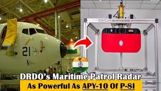 KSHITIJ DRDO’s Maritime Patrol Radar as powerful as APY-10 of P-8I
