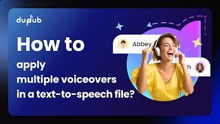 DupDub Tutorial  How to apply multiple voiceovers in a text to speech file?