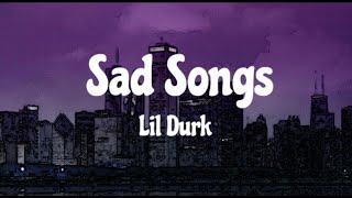 Lil Durk - Sad Songs  Lyrics