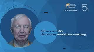 Ask Jean-Marie LEHN how to make breakthroughs in Chemistry Material Science and Energy Science?