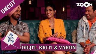 Kriti Sanon Diljit Dosanjh and Varun Sharma  By Invite Only  Episode 24  Arjun Patiala  Full