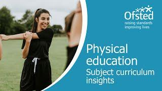 Physical education  Subject curriculum insights for primary and secondary teachers and leaders