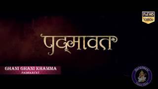 Padmaavat  Ghani Ghani Khamma Full Audio Song - Background Music - On Saraswati Future Films