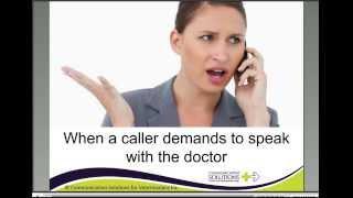 When a caller demands to speak with the doctor