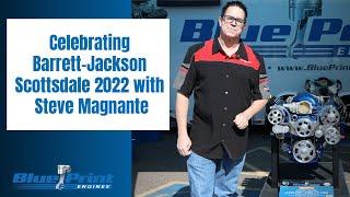 Celebrating Barrett-Jackson Scottsdale 2022 with Steve Magnante