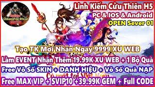 《Game H5》Linh Kiếm Cửu Thiên  Free SVIP10 +29.99K XU WEB +39K GEM + CODE + PC & IOS &Android #3217