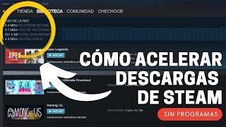 CÓMO ACELERAR TUS DESCARGAS DE STEAM SIN PROGRAMAS