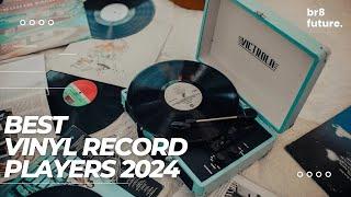 Best Vinyl Record Players 2024  Top Turntables Reviewed