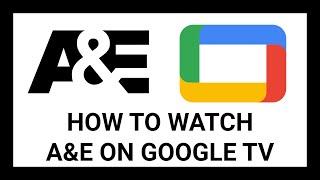 How to Watch A&E on Google TV Using Binge