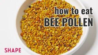 How to Eat Bee Pollen  Shape
