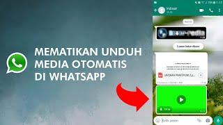 Cara Menonaktifkan Download Otomatis Media di WhatsApp