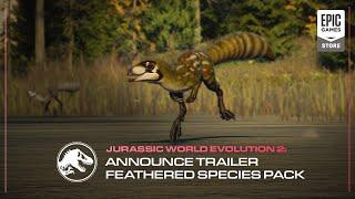 Jurassic World Evolution 2 Feathered Species Pack  Announcement Trailer