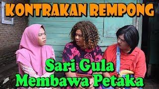 SARI GULA MEMBAWA PETAKA  KONTRAKAN REMPONG EPISODE 70