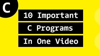 Most Asked Important Example Programs in C Language for Beginners